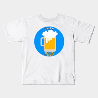 Time For BEER Kids T-Shirt